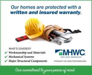 Our homes are protected with a written and insured warranty