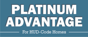 Platinum Advantage for HUD-Code Homes